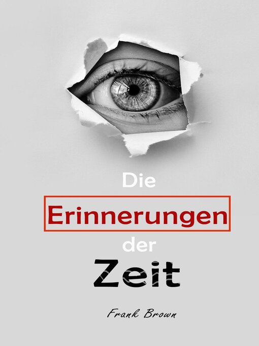 Title details for Die Erinnerungen der Zeit by Frank Brown - Available